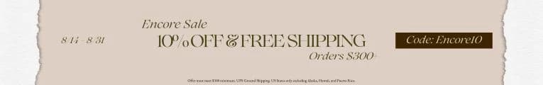 10%OFF & FREE SHIPPING ORDERS $300+